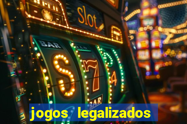 jogos legalizados no brasil